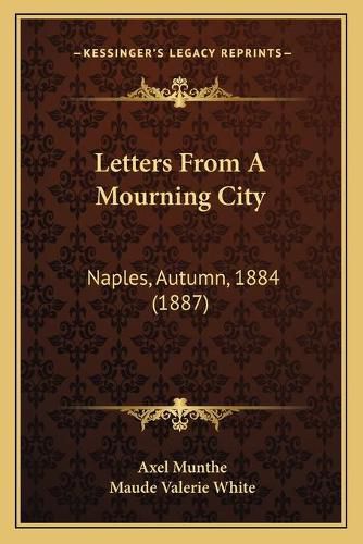 Cover image for Letters from a Mourning City: Naples, Autumn, 1884 (1887)