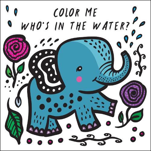 Color Me: Who's in the Water?: Watch Me Change Colour in Water