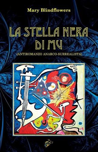 La Stella Nera Di Mu: Antiromanzo Anarco-Surrealista