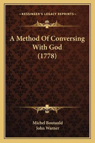 A Method of Conversing with God (1778)