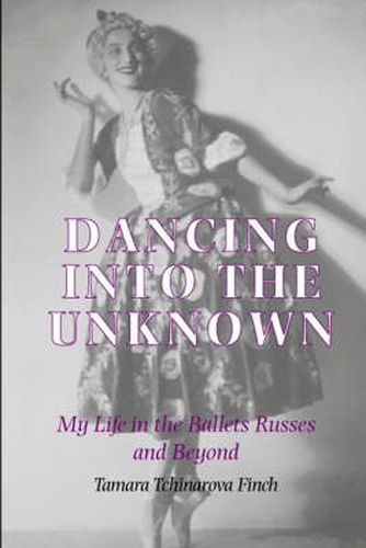 Cover image for Dancing into the Unknown: My Life in the Ballets Russes and Beyond