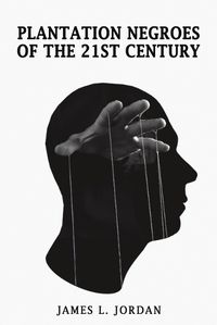 Cover image for Plantation Negroes of the 21st Century