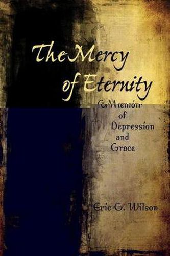 The Mercy of Eternity: A Memoir of Depression and Grace