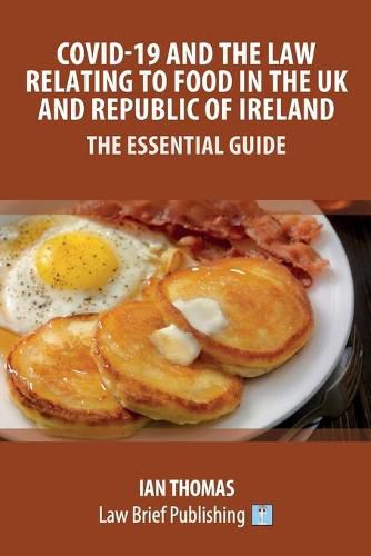 Cover image for Covid-19 and the Law Relating to Food in the UK and Republic of Ireland - The Essential Guide