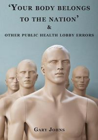 Cover image for 'Your Body Belongs to the Nation' & Other Public Health Lobby Errors