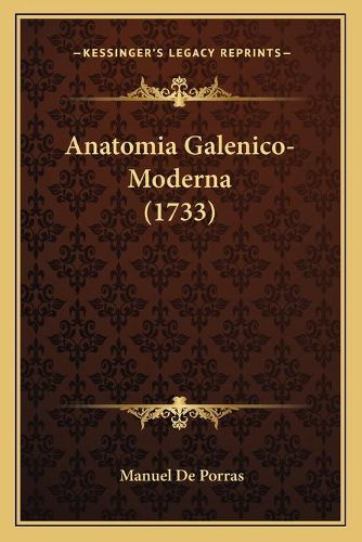 Cover image for Anatomia Galenico-Moderna (1733)