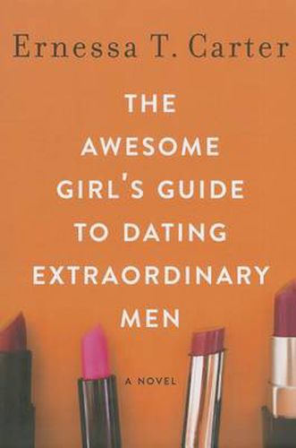 Cover image for The Awesome Girl's Guide to Dating Extraordinary Men