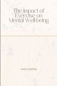 Cover image for The Impact of Exercise on Mental Well-being