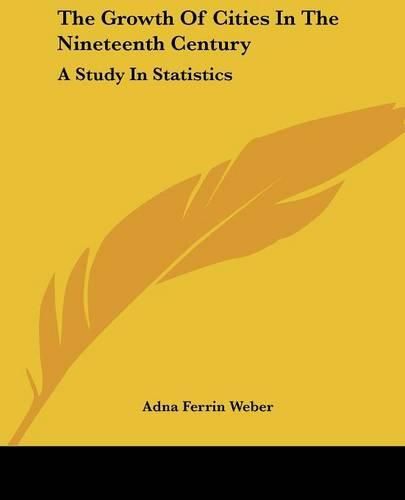 Cover image for The Growth of Cities in the Nineteenth Century: A Study in Statistics