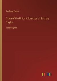 Cover image for State of the Union Addresses of Zachary Taylor