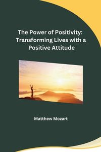 Cover image for The Power of Positivity