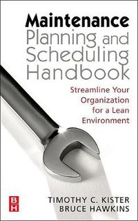 Cover image for Maintenance Planning and Scheduling: Streamline Your Organization for a Lean Environment