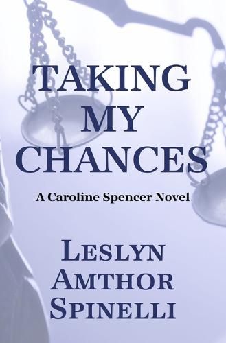 Cover image for Taking My Chances: A Caroline Spencer Novel