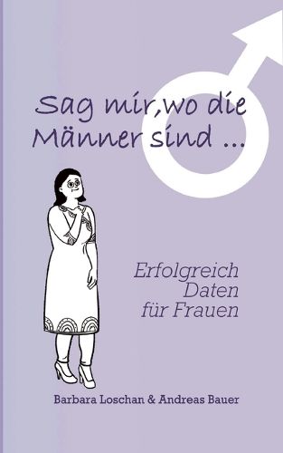 Cover image for Sag' mir, wo die Maenner sind... / Sag' mir, wo die Frauen sind...
