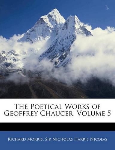 The Poetical Works of Geoffrey Chaucer, Volume 5