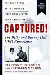 Cover image for Captured! the Betty and Barney Hill UFO Experience - 60th Anniversary Edition: The True Story of the World's First Documented Alien Abduction