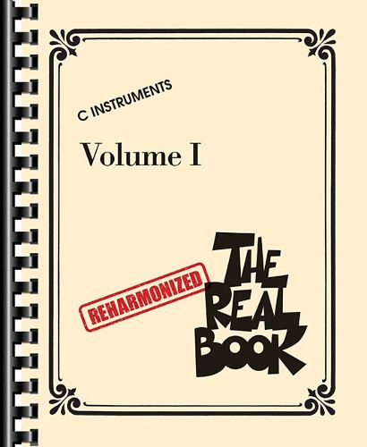 Cover image for The Reharmonized Real Book - Vol. 1: C Instruments