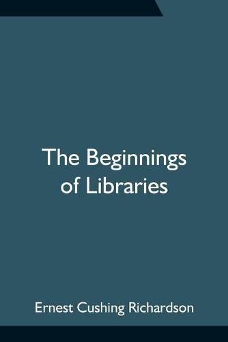 Cover image for The Beginnings of Libraries