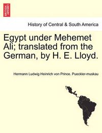 Cover image for Egypt under Mehemet Ali; translated from the German, by H. E. Lloyd. Vol. II