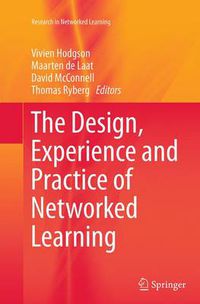 Cover image for The Design, Experience and Practice of Networked Learning