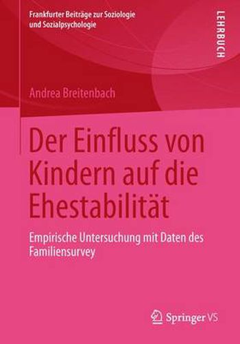 Cover image for Der Einfluss Von Kindern Auf Die Ehestabilitat: Empirische Untersuchung Mit Daten Des Familiensurvey