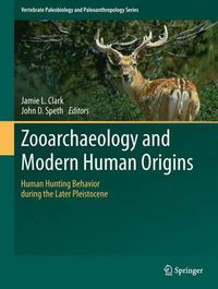 Cover image for Zooarchaeology and Modern Human Origins: Human Hunting Behavior during the Later Pleistocene