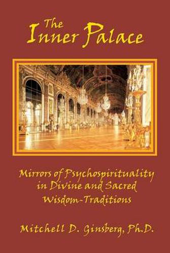 Cover image for The Inner Palace: Mirrors of Psychospirituality in Divine and Sacred Wisdom-traditions