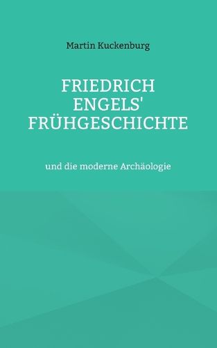 Cover image for Friedrich Engels' Fruhgeschichte: und die moderne Archaologie