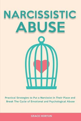 Cover image for Narcissistic Abuse: Practical Strategies to Put a Narcissist in Their Place and Break The Cycle of Emotional and Psychological Abuse