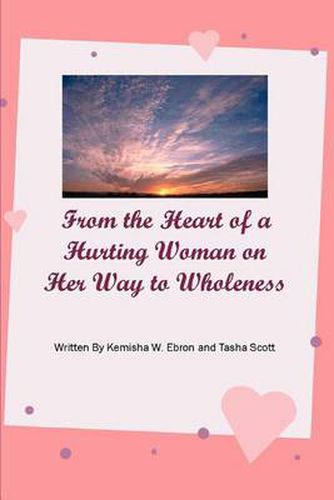 Cover image for From the Heart of a Hurting Woman on Her Way to Wholeness