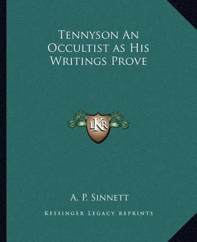 Tennyson an Occultist as His Writings Prove