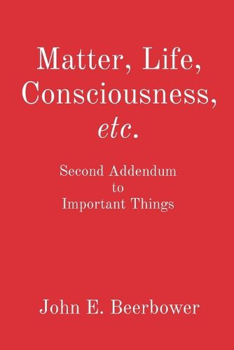 Cover image for Matter, Life, Consciousness, etc.