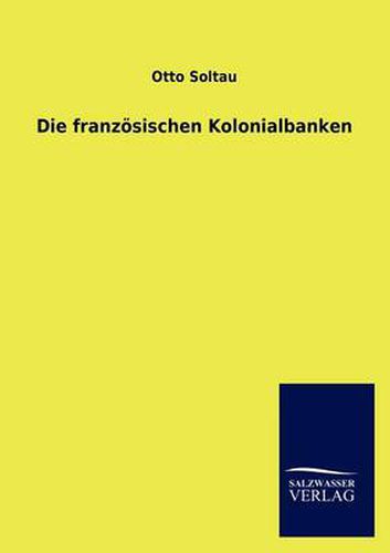 Cover image for Die franzoesischen Kolonialbanken