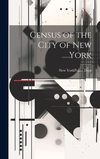 Cover image for Census of the City of New York