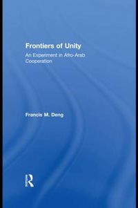 Cover image for Frontiers Of Unity: An Experiment in Afro-Arab Cooperation