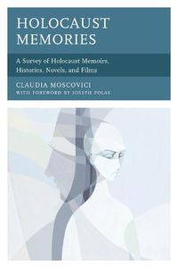 Cover image for Holocaust Memories: A Survey of Holocaust Memoirs, Histories, Novels, and Films