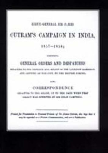 Cover image for Lieut-General Sir James Outram's Campaign in India 1857-1858