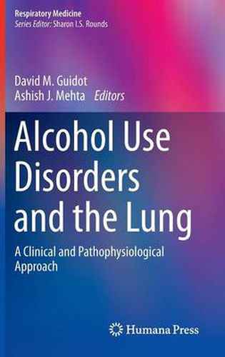 Cover image for Alcohol Use Disorders and the Lung: A Clinical and Pathophysiological Approach