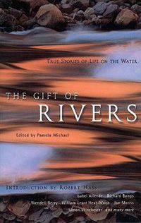 Cover image for The Gift of Rivers: True Stories of Life on the Water