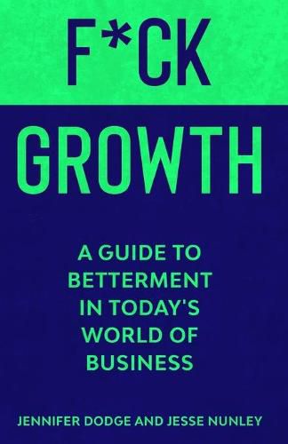 Cover image for F*CK Growth: A Guide to Betterment in Today's World of Business