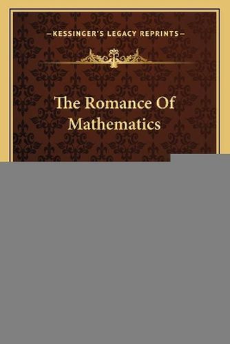 The Romance of Mathematics: Being the Original Researches of a Lady Professor of Girtham College (1886)