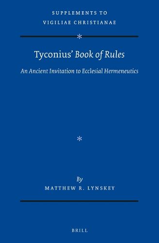 Cover image for Tyconius' Book of Rules: An Ancient Invitation to Ecclesial Hermeneutics