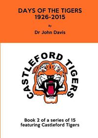 Cover image for Days of the Tigers 1926-2015