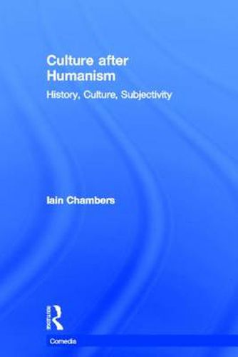 Cover image for Culture After Humanism: History, Culture, Subjectivity