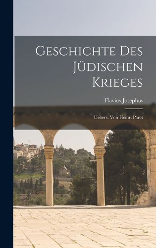 Cover image for Geschichte Des Juedischen Krieges