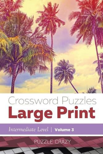 Cover image for Crossword Puzzles Large Print (Intermediate Level) Vol. 3