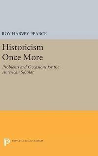 Cover image for Historicism Once More: Problems and Occasions for the American Scholar