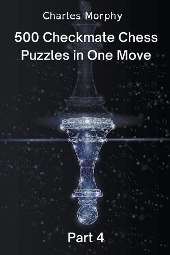 Cover image for 500 Checkmate Chess Puzzles in One Move, Part 4