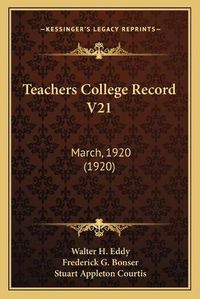 Cover image for Teachers College Record V21: March, 1920 (1920)