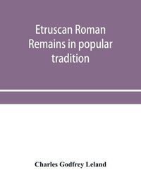 Cover image for Etruscan Roman remains in popular tradition